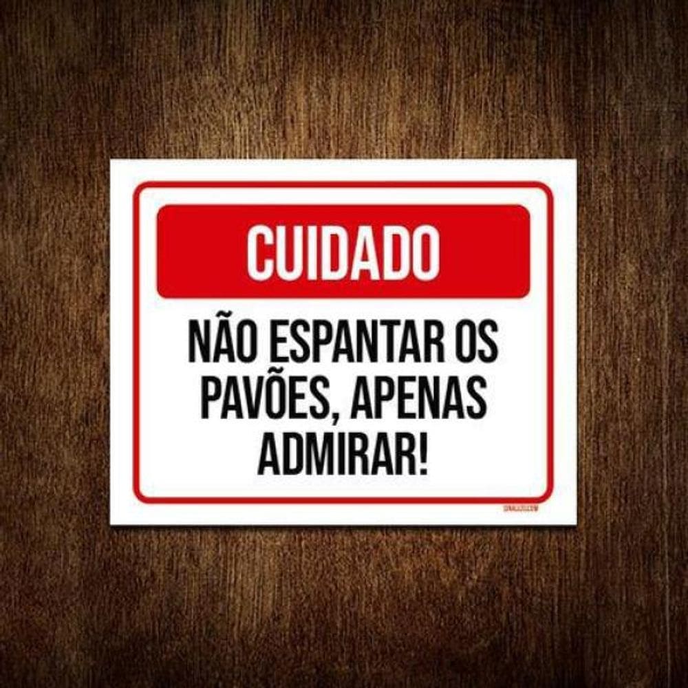 Placa Cuidado Não Espantar Pavões Apenas Adimirar 36X46