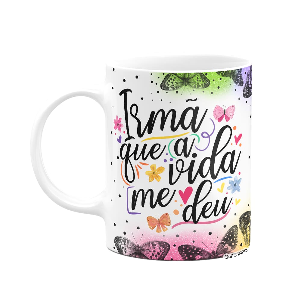 Caneca Amizade - Irmã que a vida me deu - 325ml