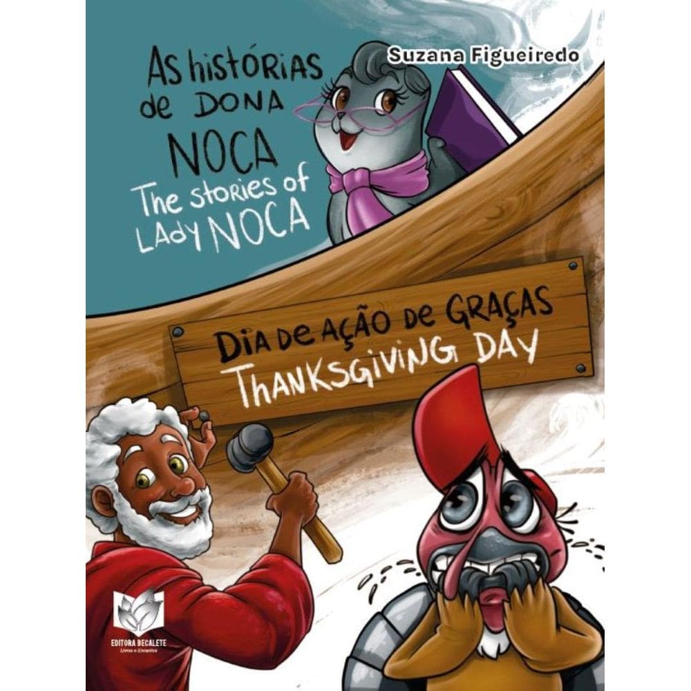 Dia de Ação de Graças - Thanksgiving day: As histórias da Dona Noca - The histories of lady Noca
