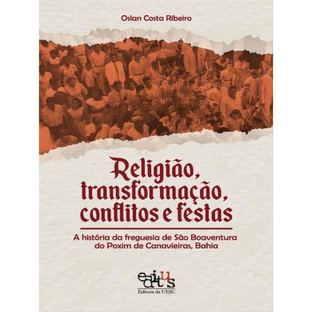 Religião, Transformação, Conflitos E Festas