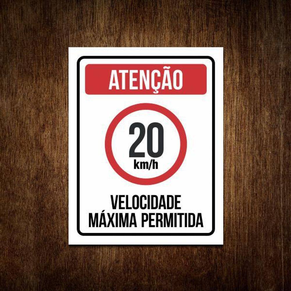 Placa Atenção Velocidade Máxima Permitida 20 Km/H 27X35