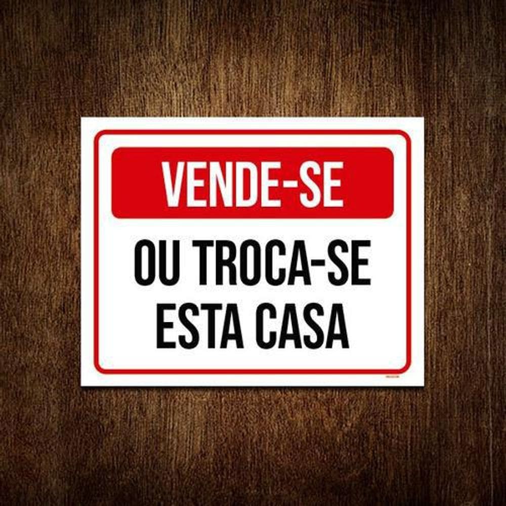 Placa De Sinalização - Vende-Se Troca-Se Esta Casa 27X35