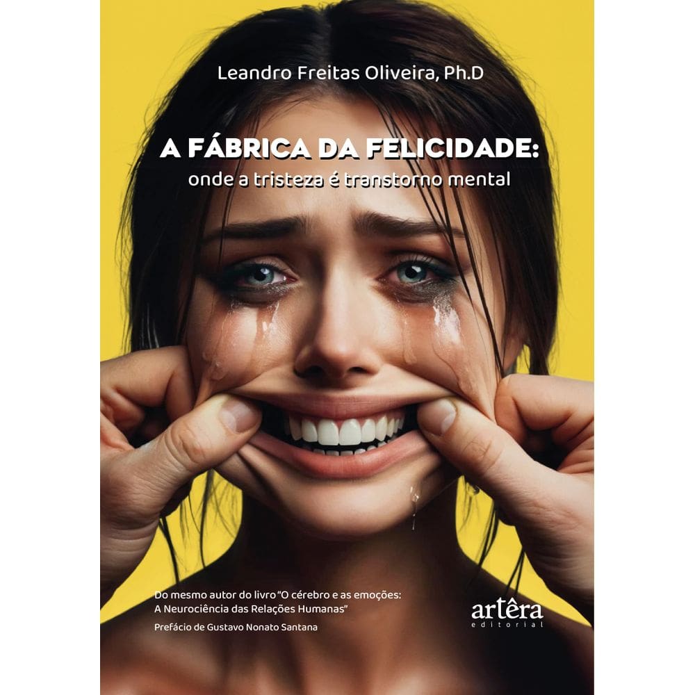 A Fábrica da Felicidade: Onde a Tristeza é Transtorno Mental
