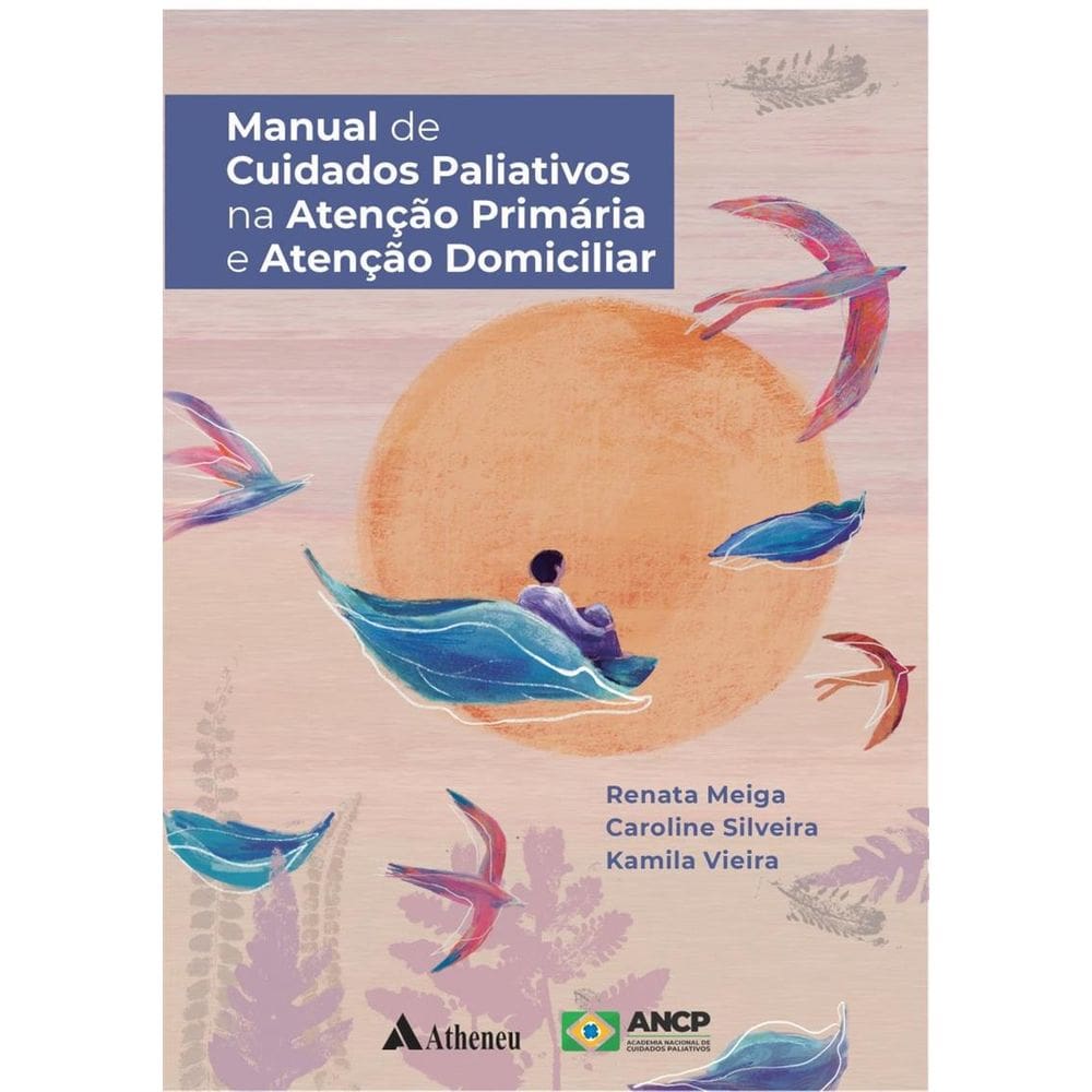 Manual de Cuidados Paliativos na Atenção Primária e Atenção Domiciliar