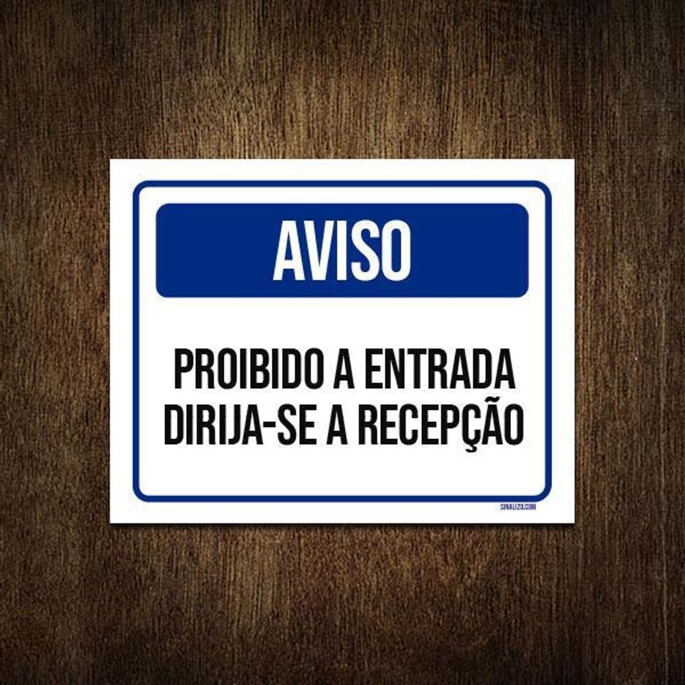 Placa Sinalização - Aviso Entrada Proibida Recepção 18X23