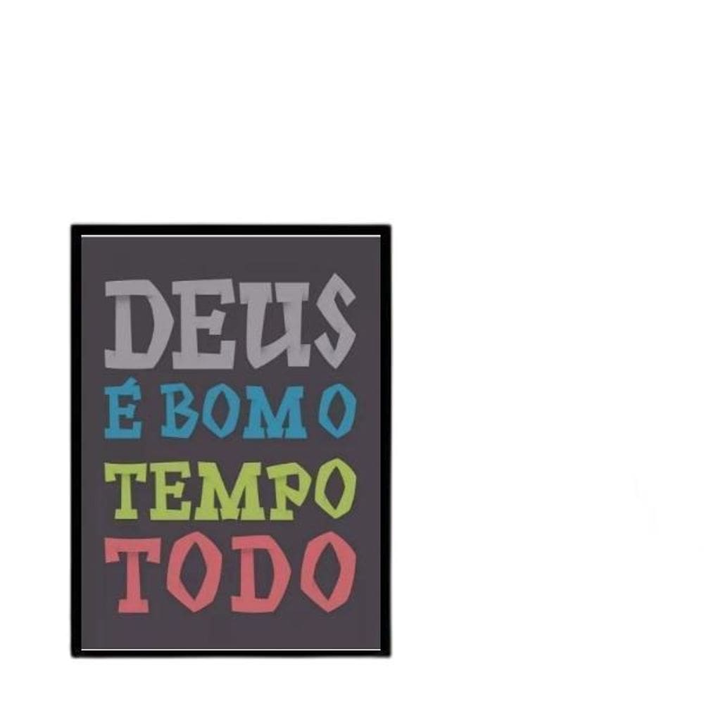 Quadro Deus É Bom O Tempo Todo Colorido 33X24Cm Vidro Preta