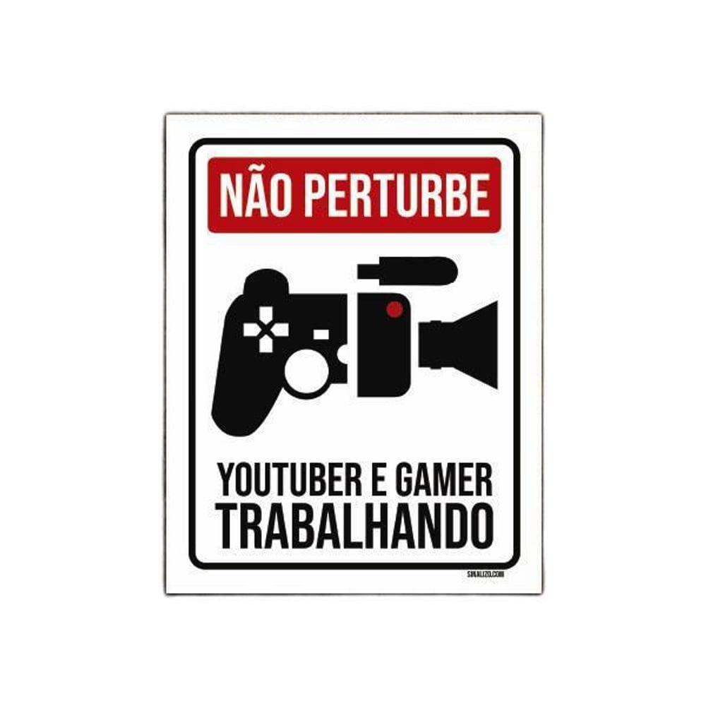 Placa - Não Perturbe Youtuber Gamer Trabalhando 18X23