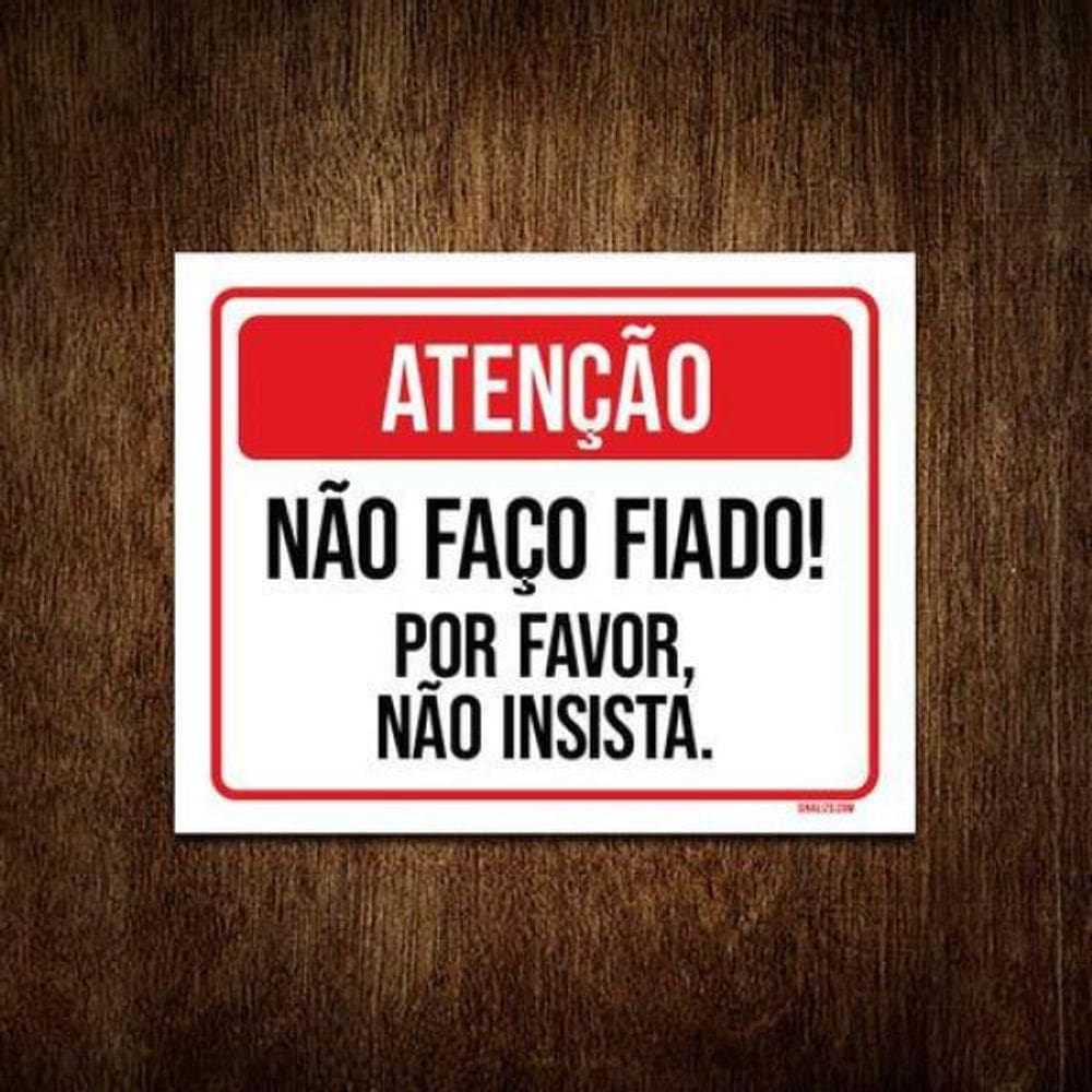 Kit 5 Placas Atenção Não Faço Fiado Por Favor Não Insista