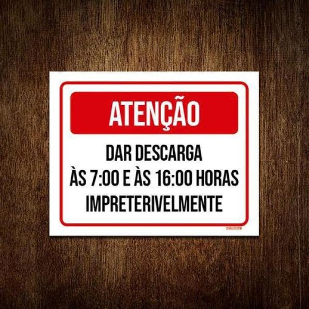 Placa Atenção Dar Descarga Ás 7 E Ás 16 Horas 36X46