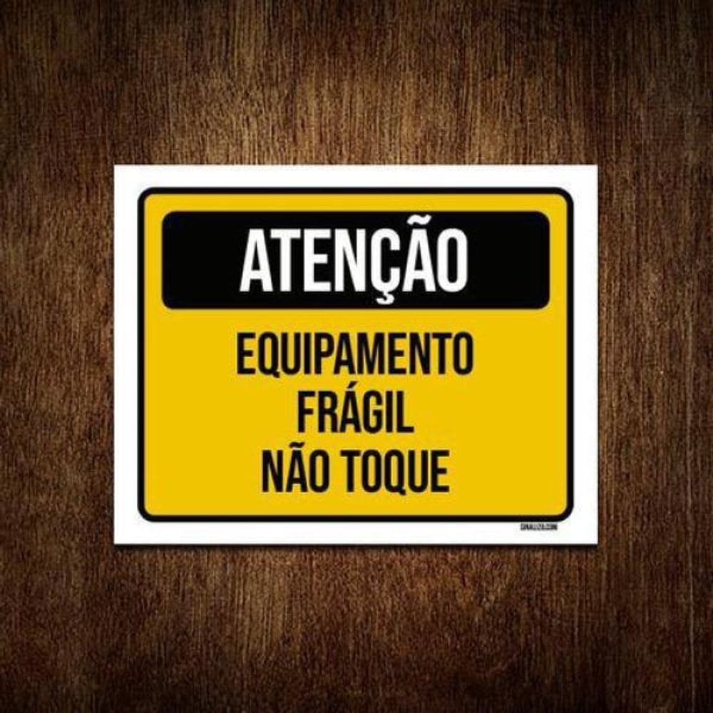 Kit 5 Placas Atenção Equipamento Frágil Não Toque