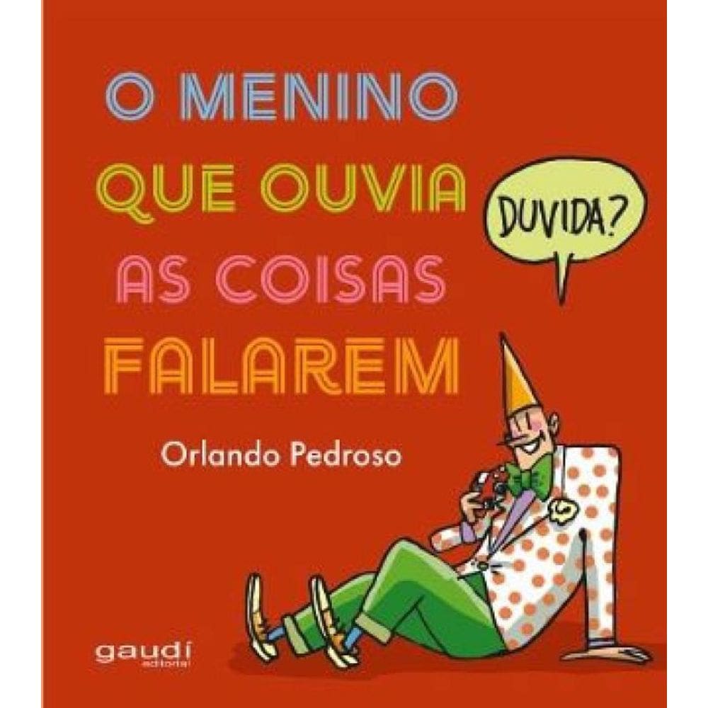 O Menino Que Ouvia As Coisas Falarem