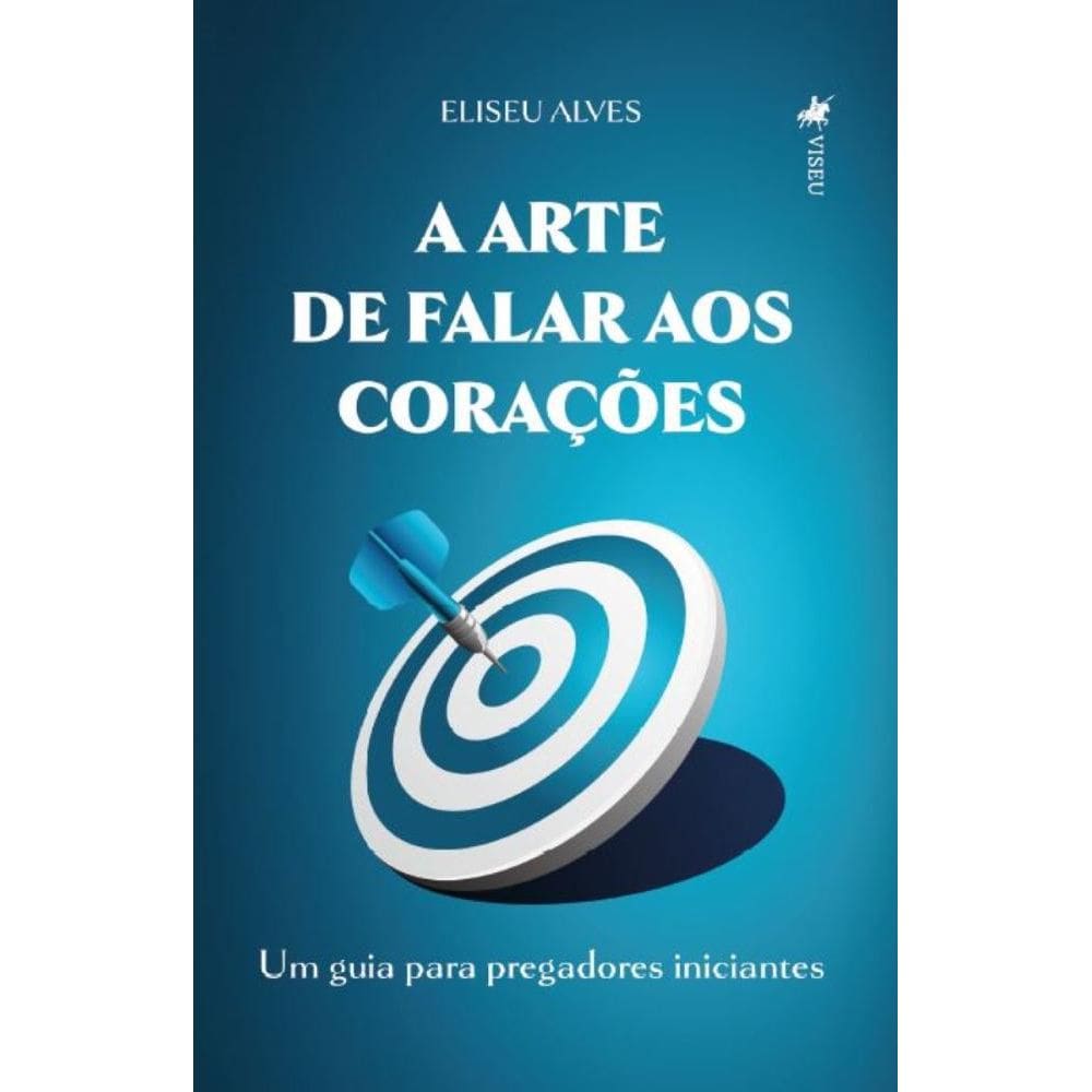 A Arte de Falar aos Corações: Um guia para Pregadores Iniciantes