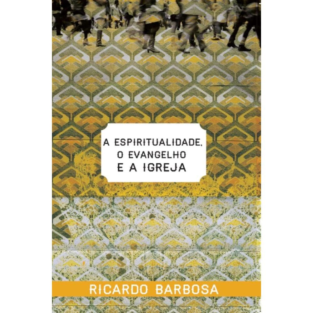 A Espiritualidade, o Evangelho e a Igreja