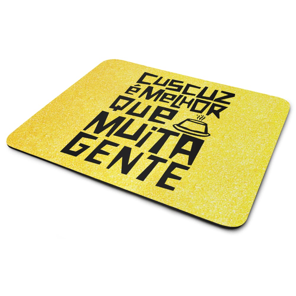 Mouse Pad Divertido - Cuscuz é melhor que muita gente