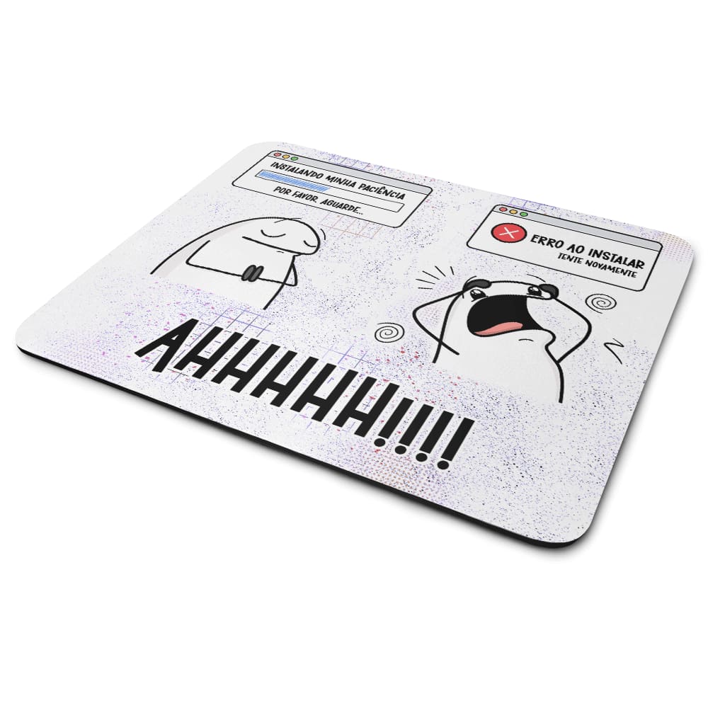 Mouse Pad Divertido Flork - Instalando minha paciência