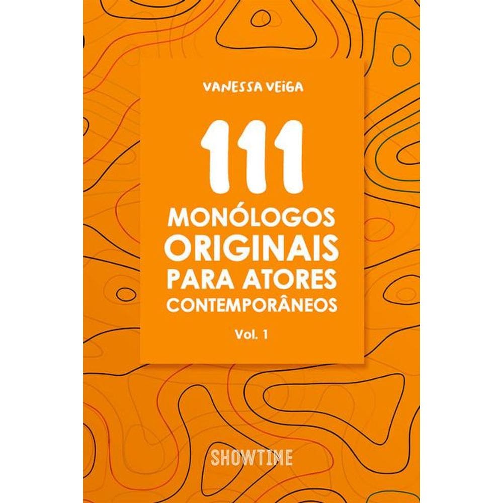 111 monólogos originais para atores contemporâneos