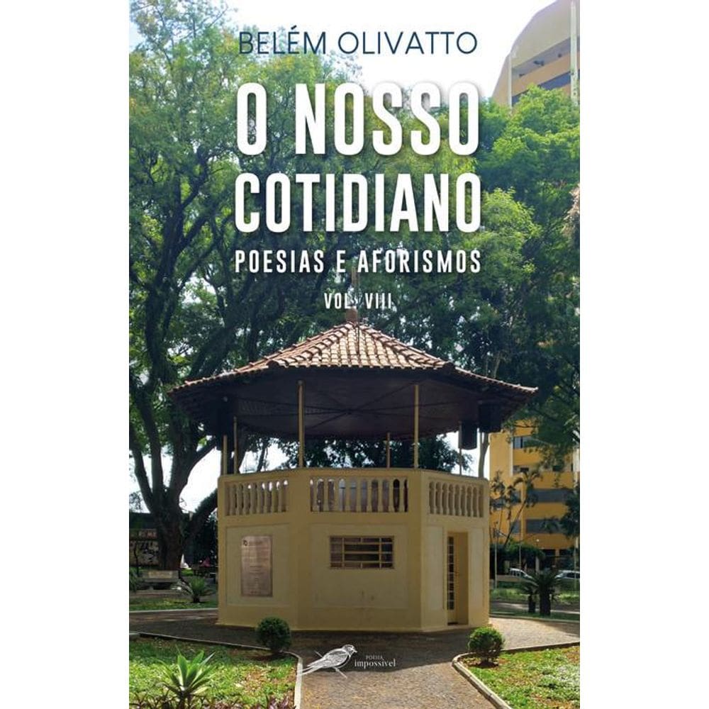 O Nosso Cotidiano: Poesias e Aforismos - Volume VIII