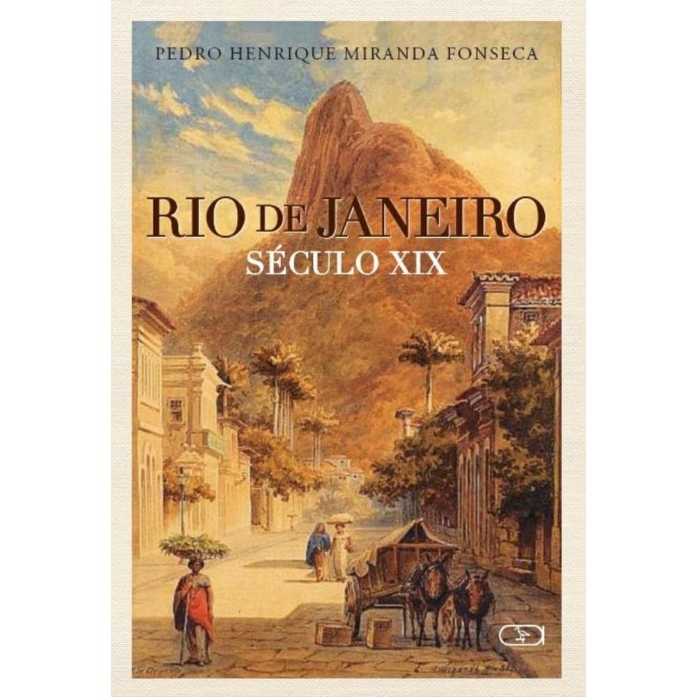 Rio de Janeiro: século xIx: algumas achegas