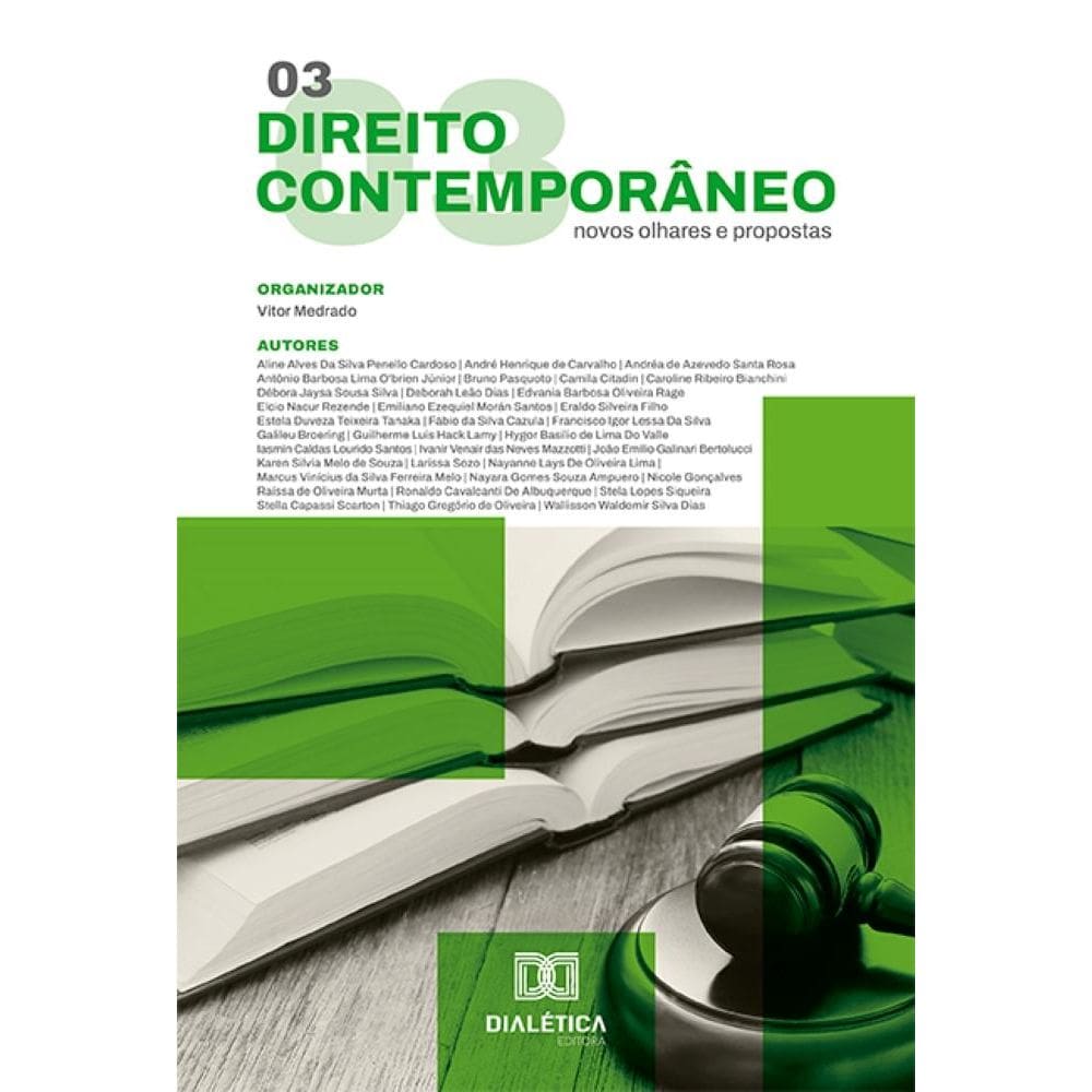 Direito contemporâneo: novos olhares e propostas – Volume 3