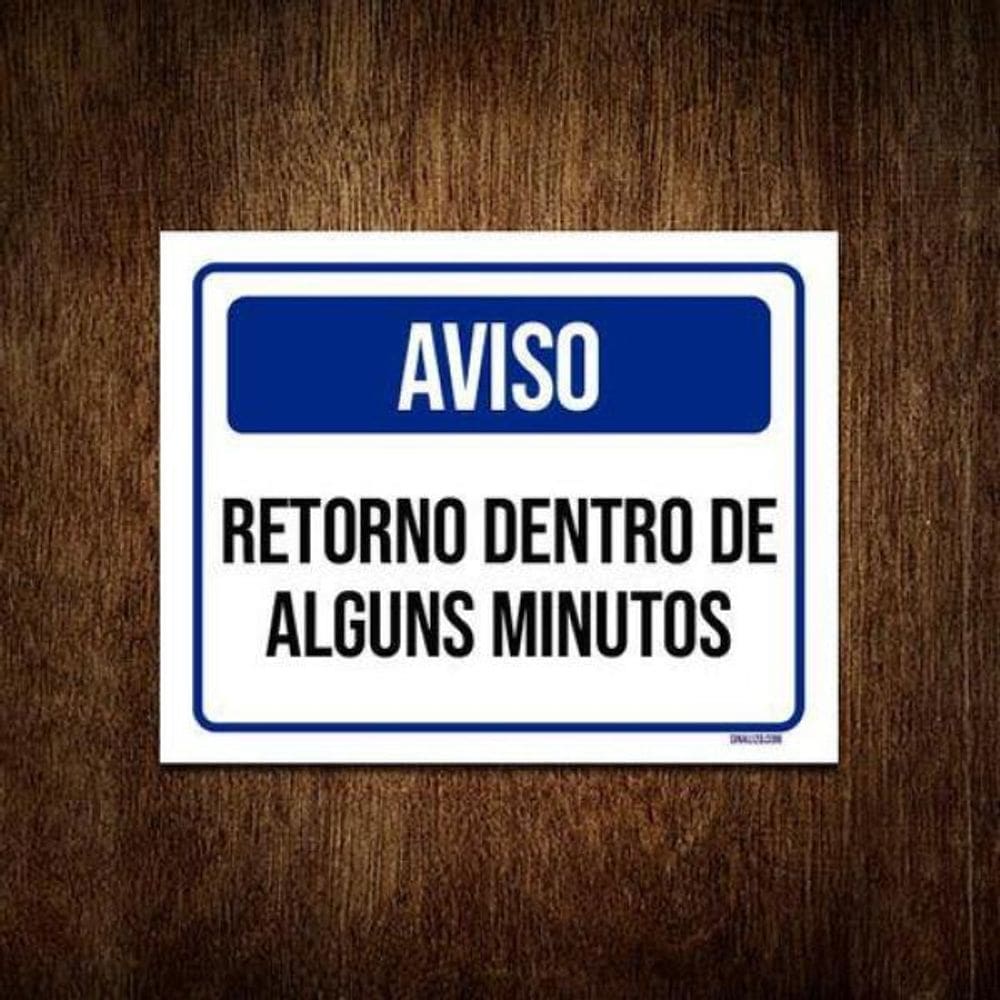 Kit 10 Placas Aviso Retorno Dentro Alguns Minutos