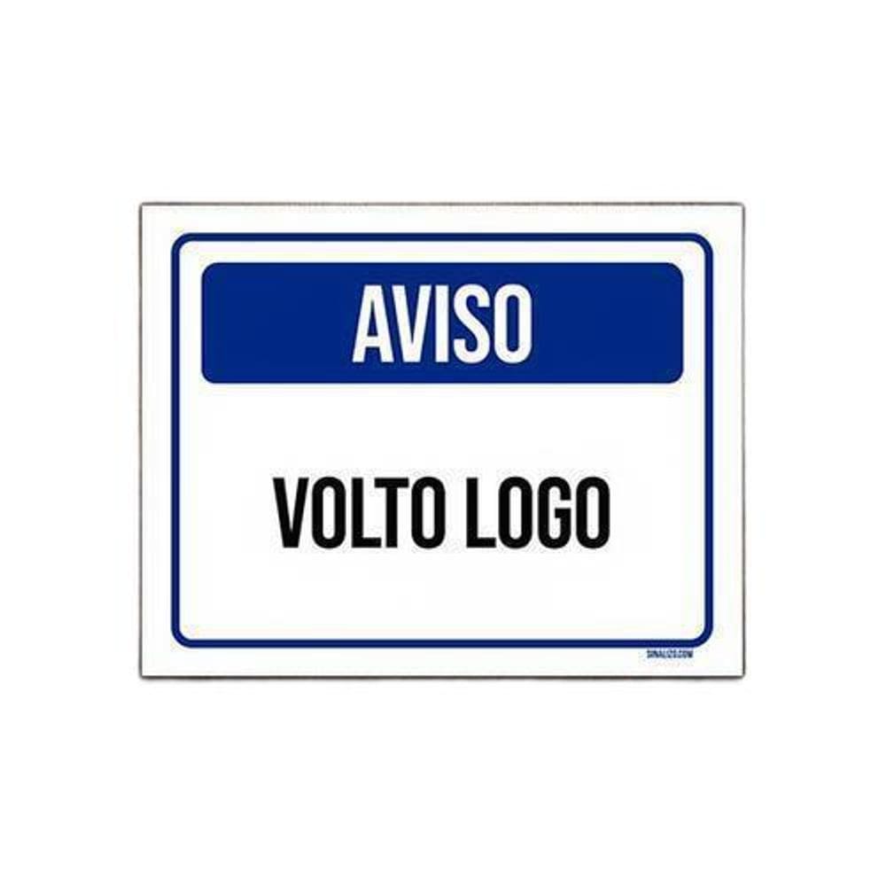 Placa De Sinalização - Aviso Volto Logo 36X46