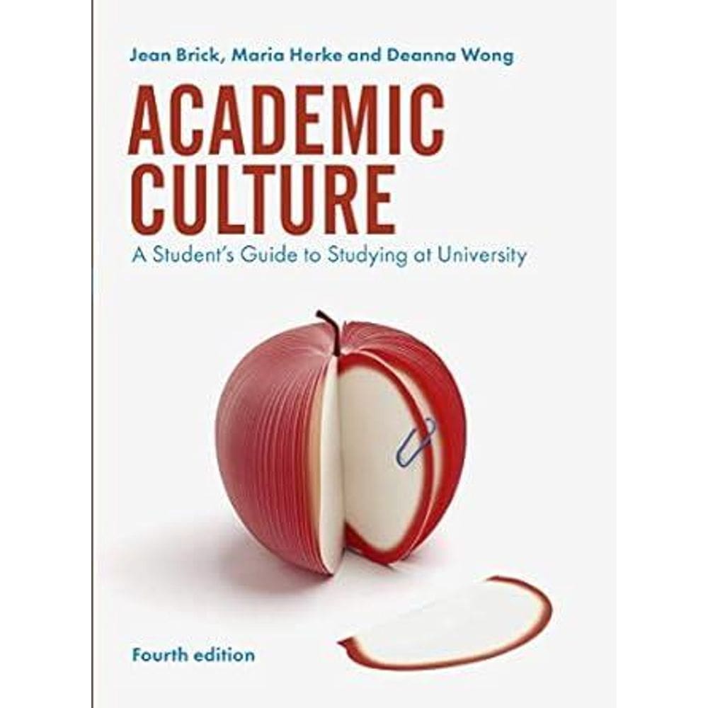 Academic Culture: A Student S Guide To Studying At University