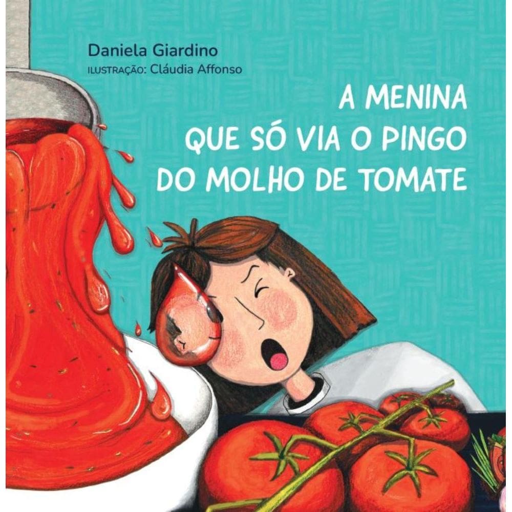 A Menina que só via o Pingo do Molho de Tomate