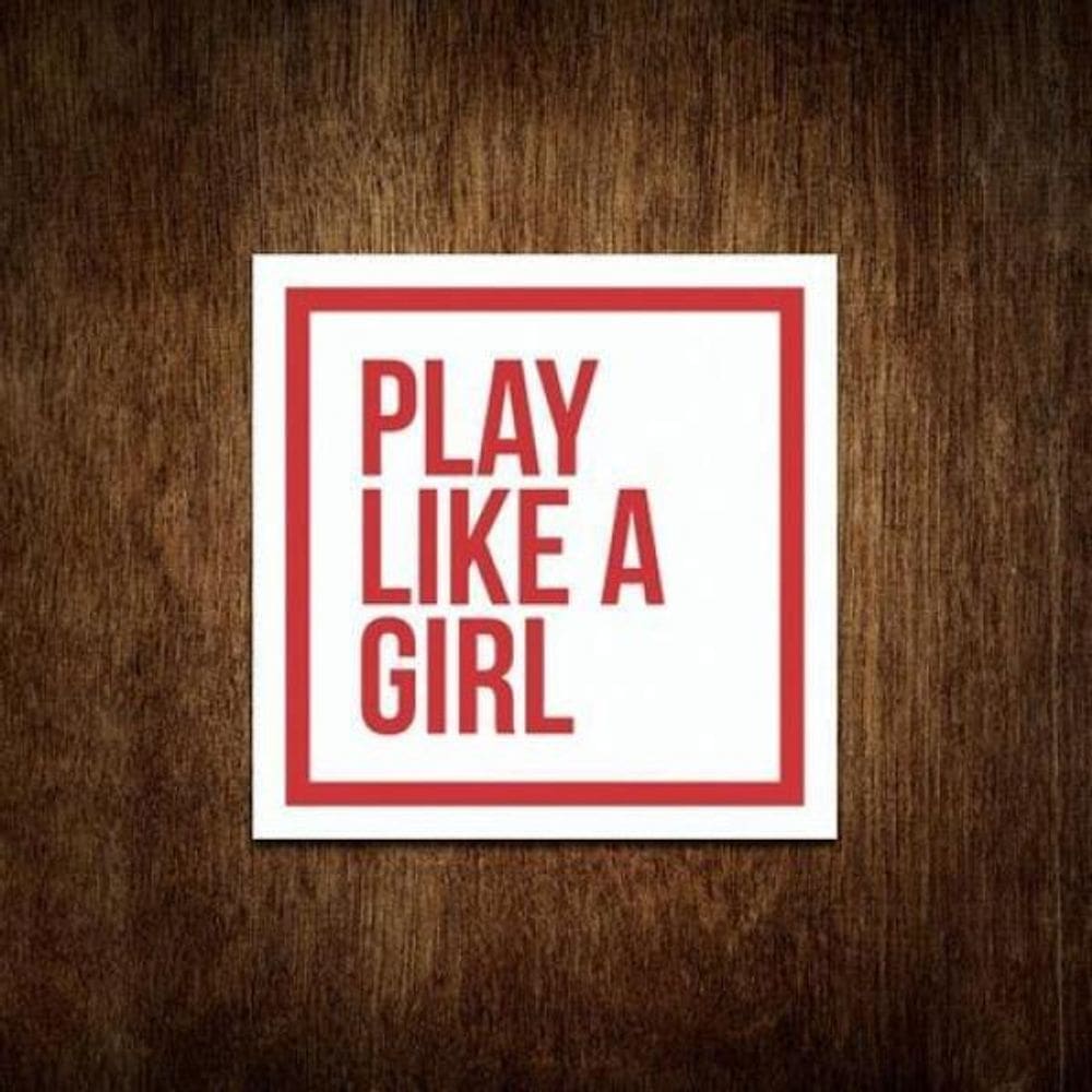 Placa Decorativa - Play Like A Girl - Lute Como Uma Garota