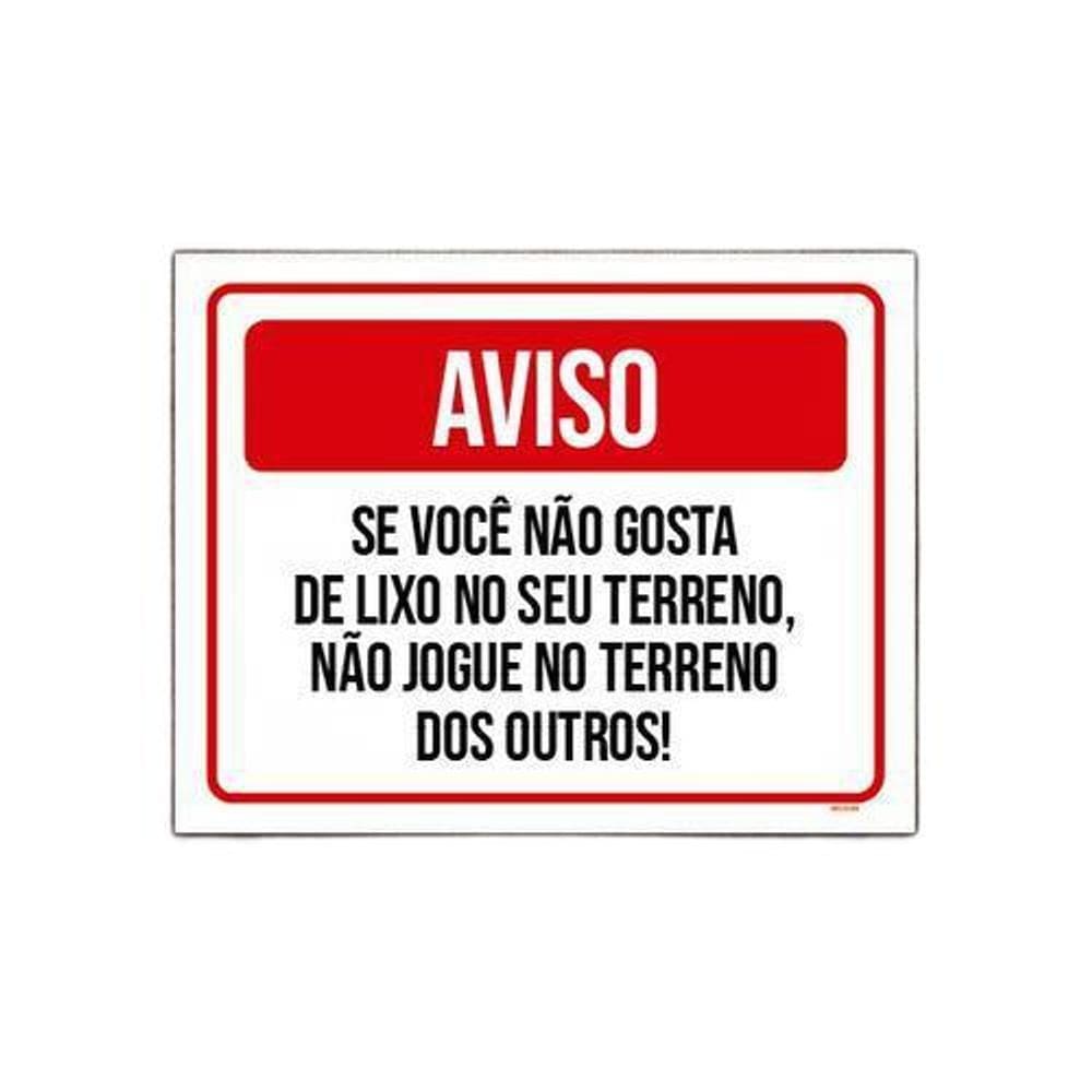 Placa Se Você Não Gosta Lixo Terreno Não Jogue 18x23cm 10un
