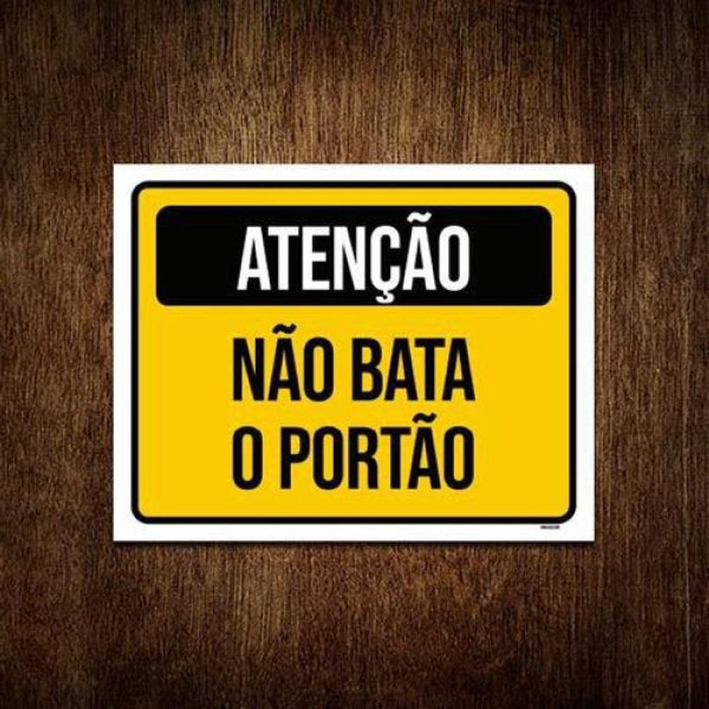Placa De Sinalização - Atenção Não Bata O Portão 18X23