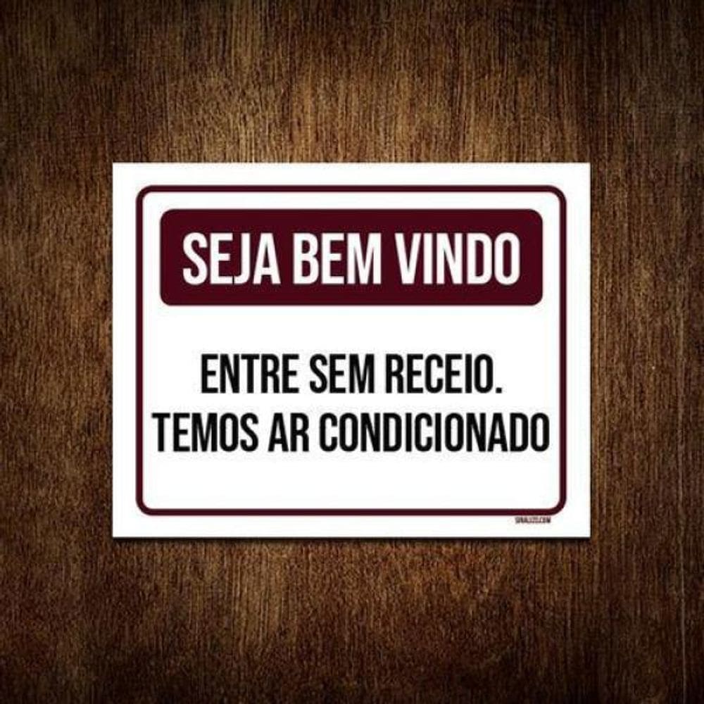 Placa Seja Bem Vindo Entre Sem Receio Ar Condicionado 36X46
