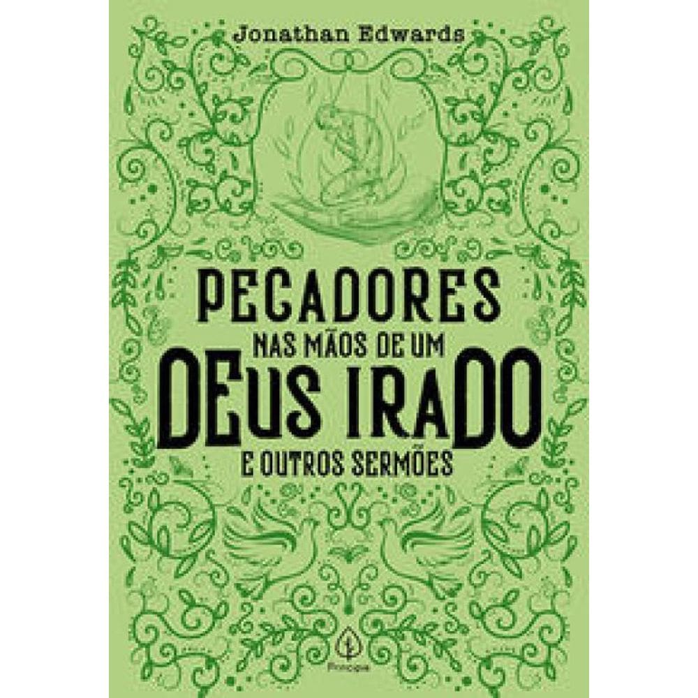 Livro Pecadores Nas Mãos De Um Deus Irado E Outros Sermões
