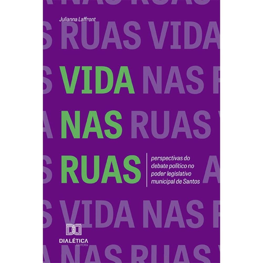 Vida nas Ruas: Perspectivas do debate político no poder legislativo municipal de Santos