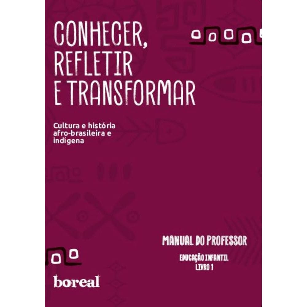 Conhecer, refletir e transformar: educação infantil - livro 1 (manual do professor)