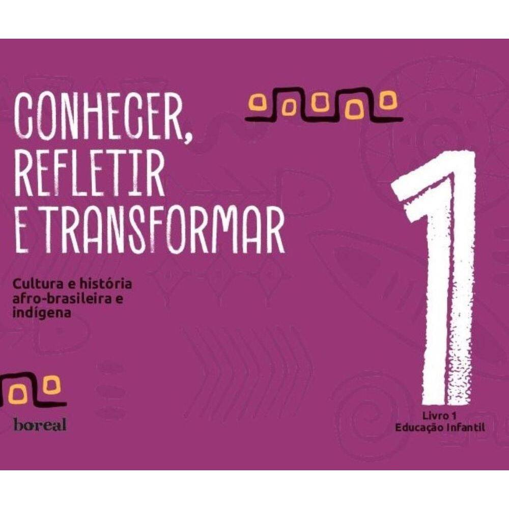 Conhecer, refletir e transformar: educação infantil - livro 1