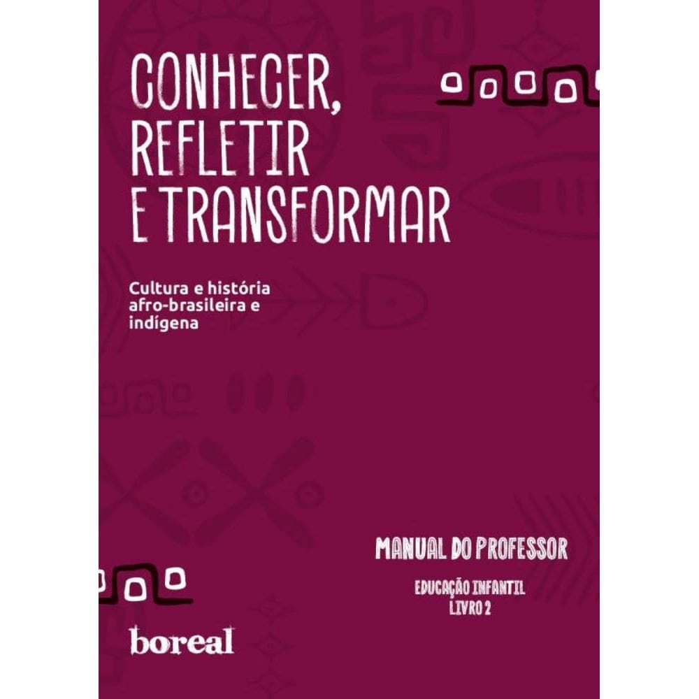 Conhecer, refletir e transformar: educação infantil - livro 2 (manual do professor)