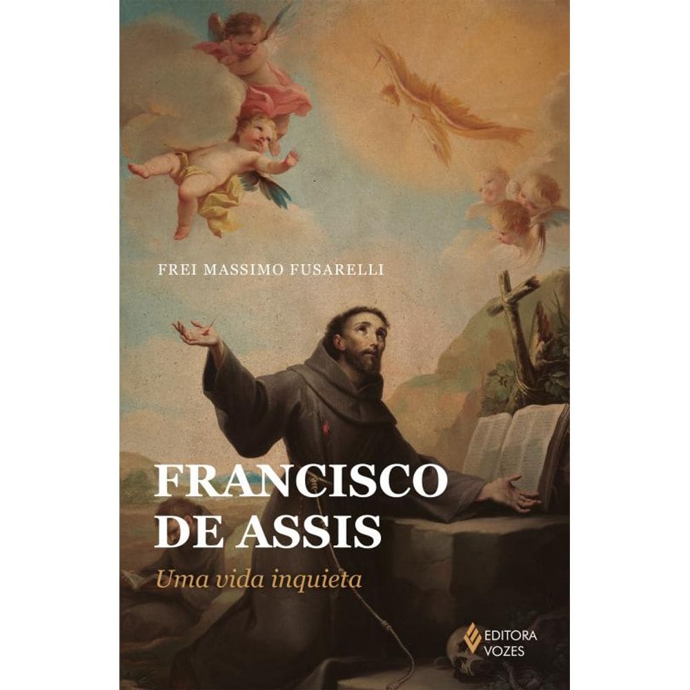 Francisco de Assis: Uma vida inquieta