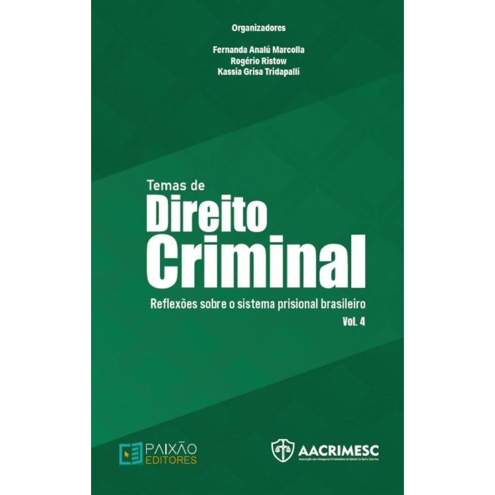 Temas de Direito Criminal: Reflexões sobre o sistema prisional brasileiro (Vol. 4)