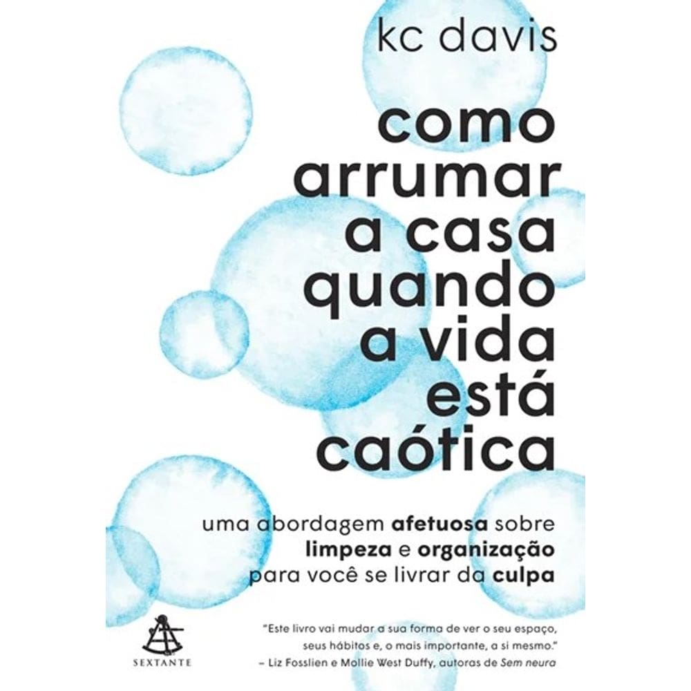 Como Arrumar a Casa Quando a Vida Está Caótica