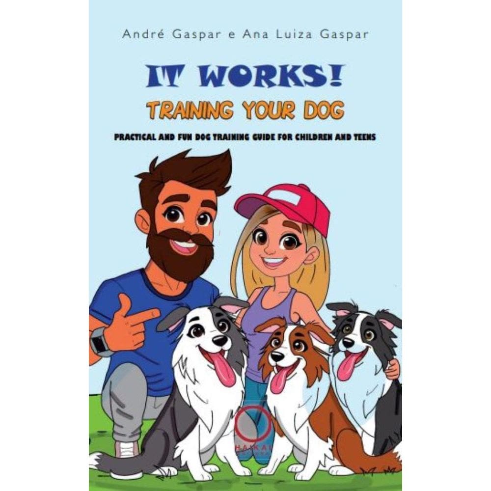 It works! Training your dog: practical and fun dog training guide for children and teen