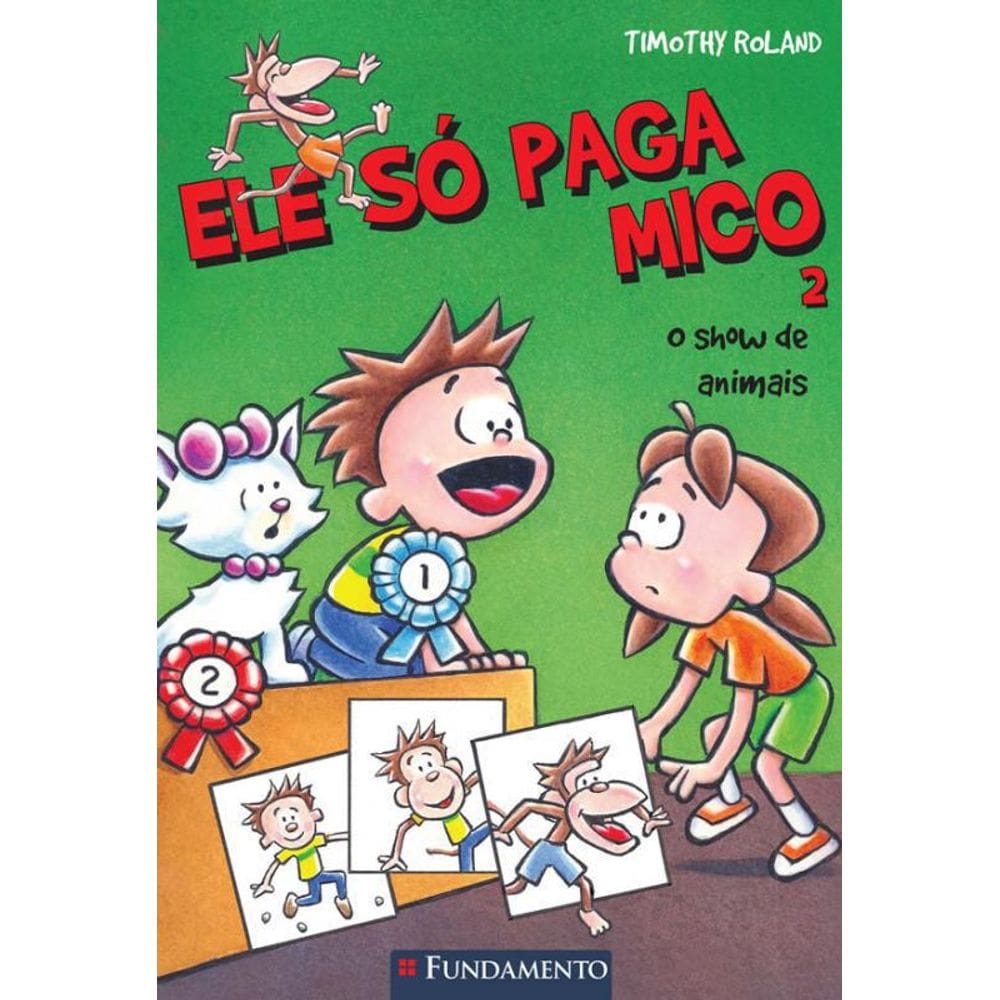 Livro Ele So Paga Mico - O Show De Animais - Vol 02