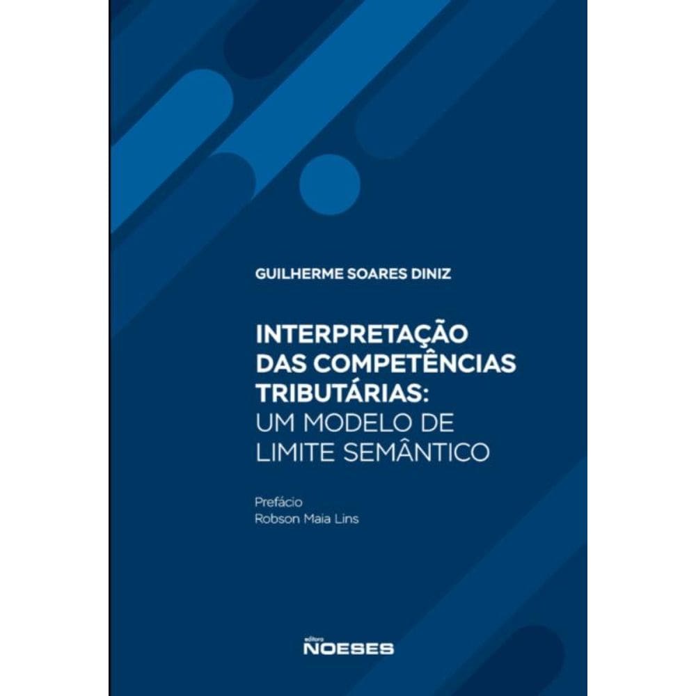Interpretação das competências tributárias - um modelo de limite semântico