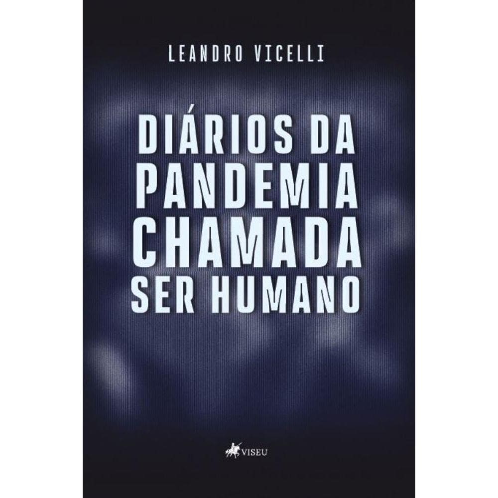 Diários da Pandemia chamada Ser Humano