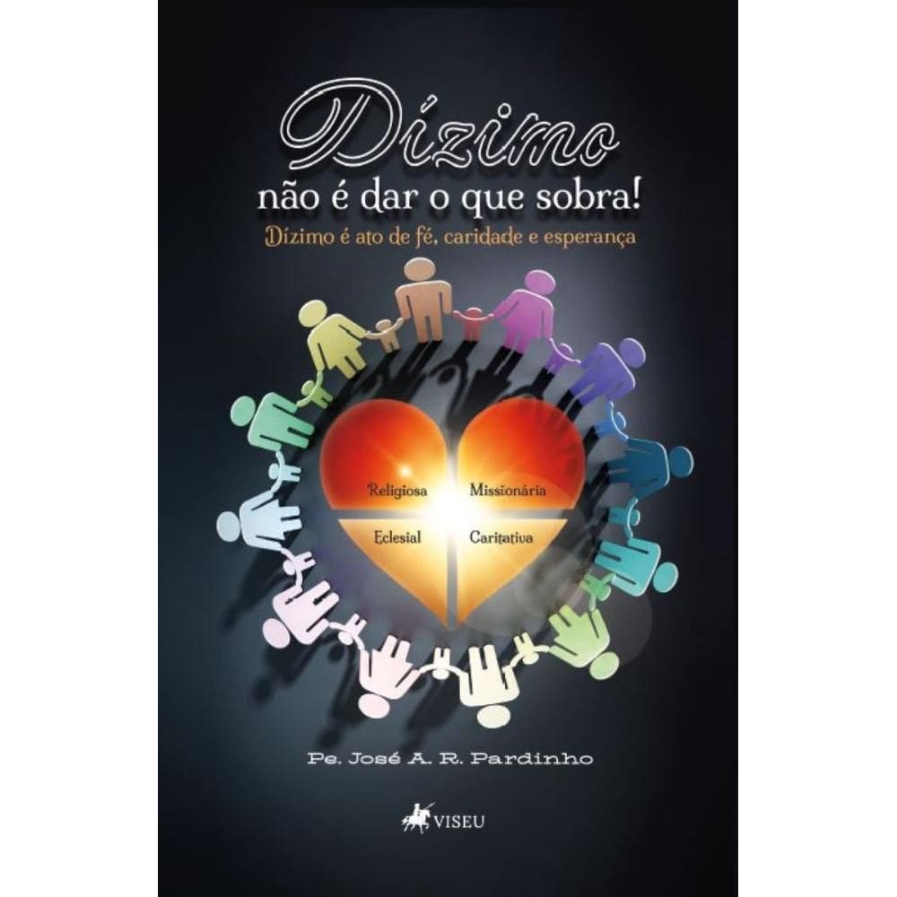 Dízimo não é dar o que Sobra!: Dízimo é ato de fé, caridade e esperança