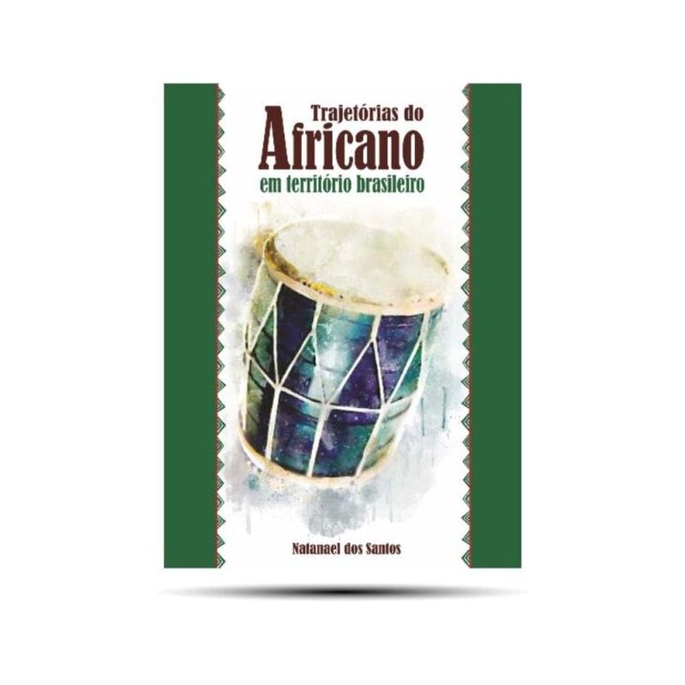Trajetórias do Africano em Território Brasileiro + Livro de Apoio ao Professor - 6 ao 9 Ano
