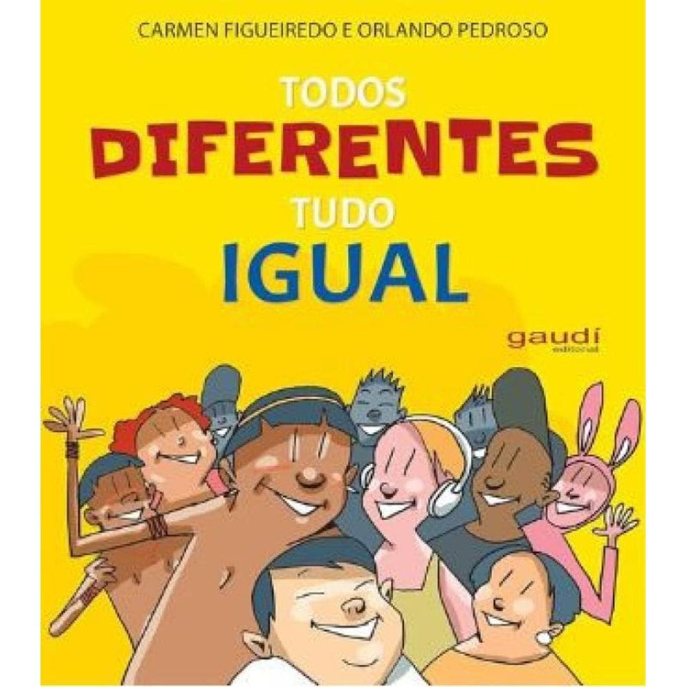 Todos Diferentes Tudo Igual