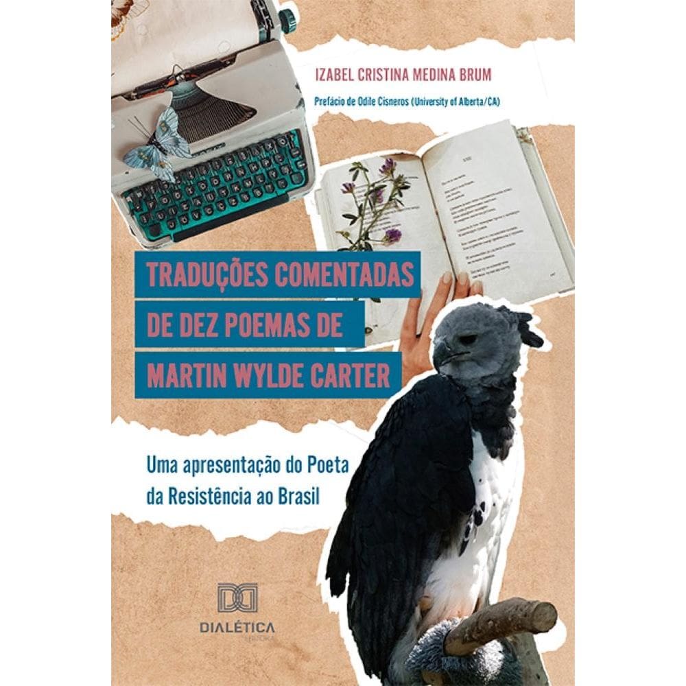 Traduções comentadas de dez poemas de Martin Wylde Carter: Uma apresentação do Poeta da Resistência ao Brasil