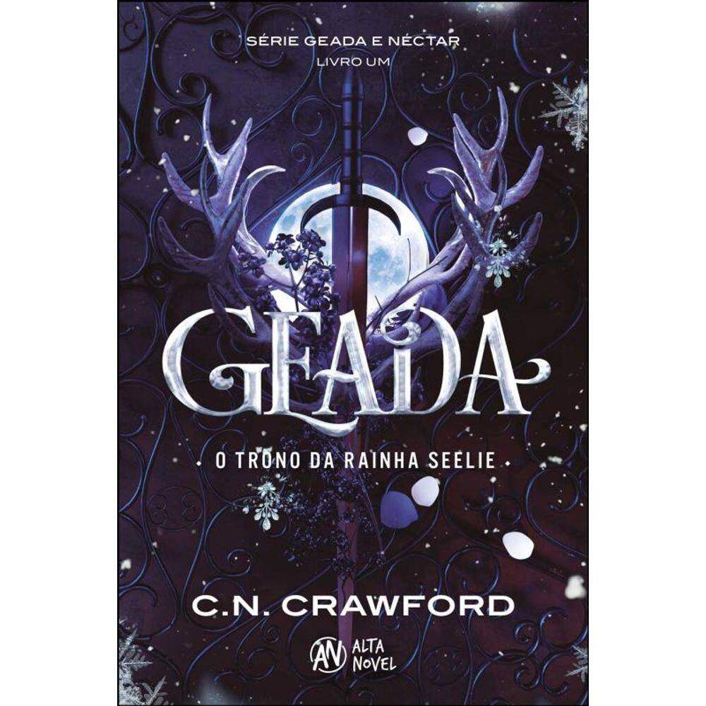 Geada: O Trono Da Rainha Seelie – Série: Geada E Néctar Livro 1