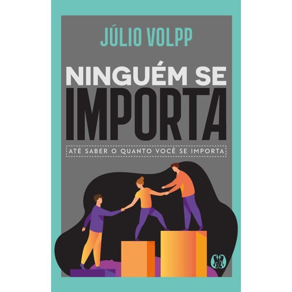 Ninguém Se Importa Até Saber O Quanto Você Se Importa