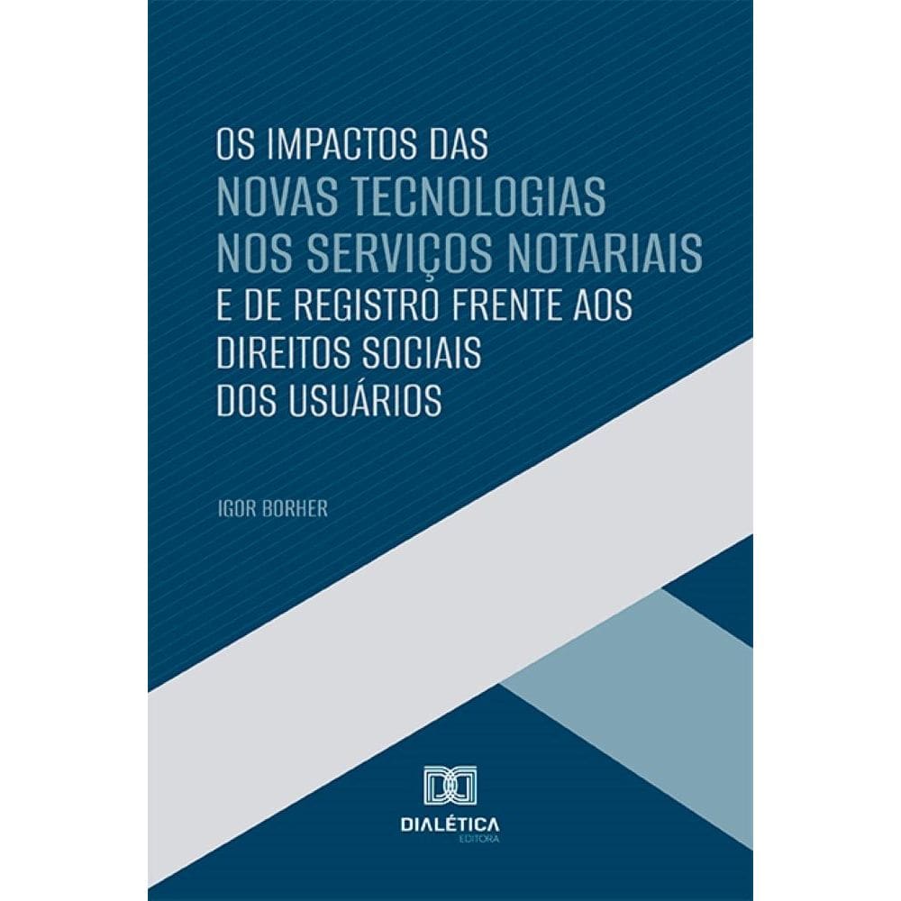 Os Impactos das Novas Tecnologias nos Serviços Notariais e de Registro Frente aos Direitos Sociais dos Usuários